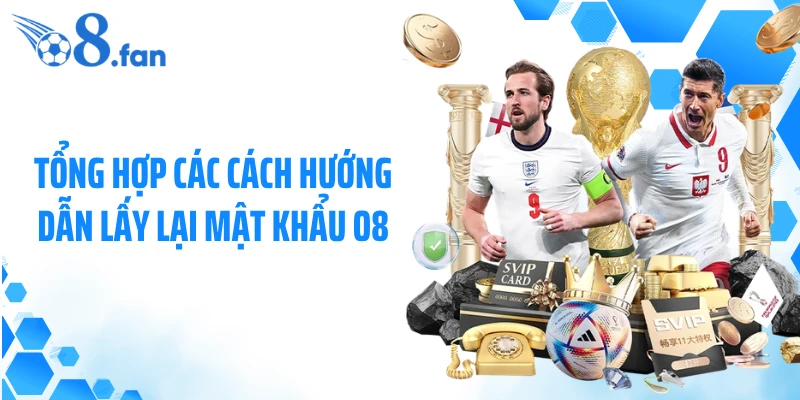 Tổng hợp các cách hướng dẫn lấy lại mật khẩu O8